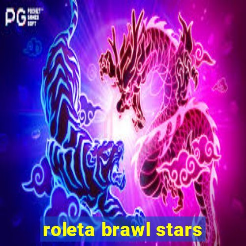 roleta brawl stars